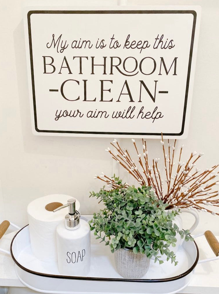 My Aim Is To Keep This Bathroom Clean Your Aim Can Help |  Bathroom Sign