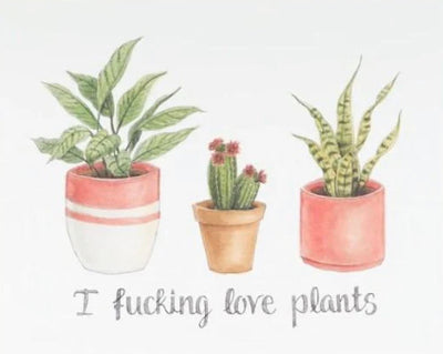 I F’ ing Love Plants