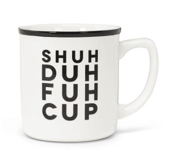Shuh Duh Fuh Cup Text Mug