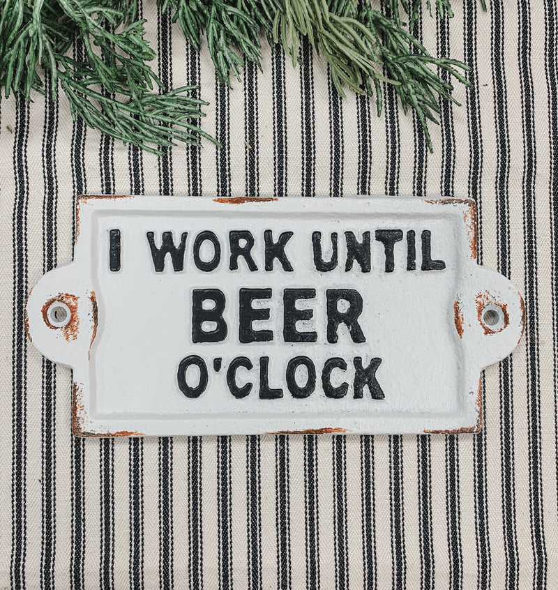 I Work Until Beer O&