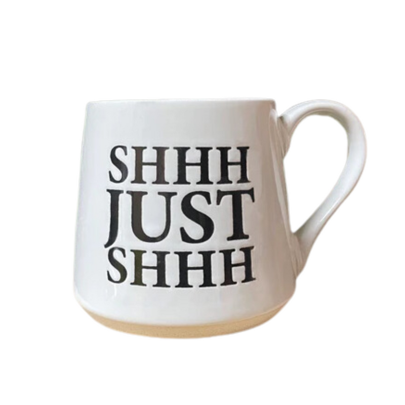 "Shhh Just Shhh" | Coffee Mug