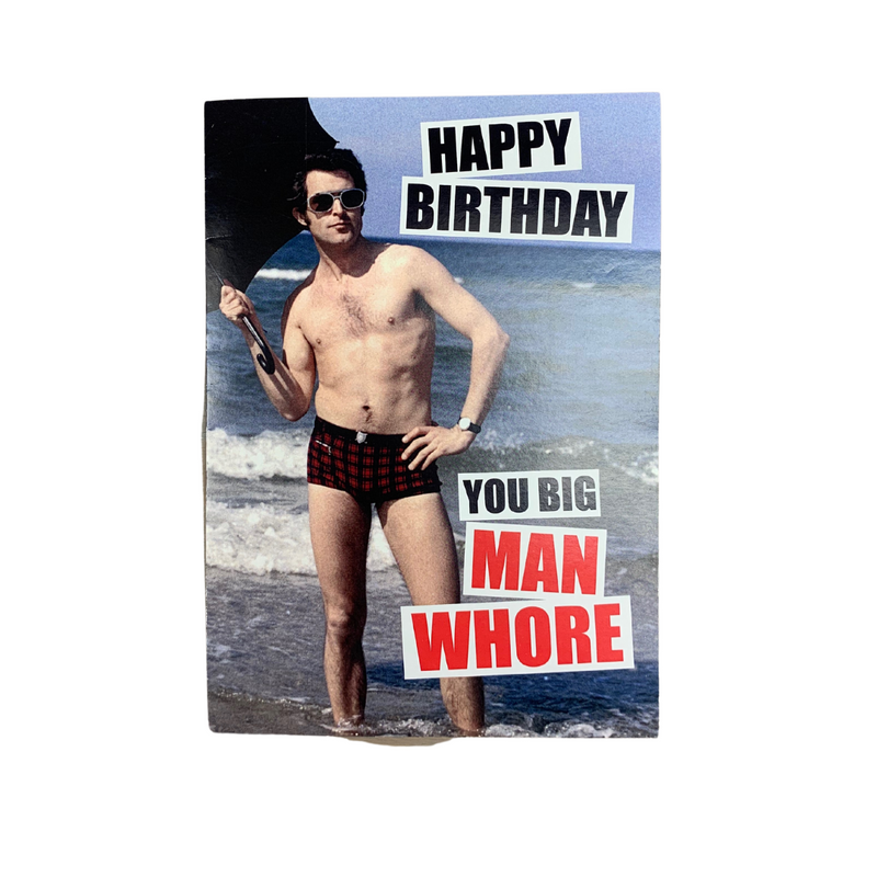 Happy Birthday You Big Man Whore | Birthday Card