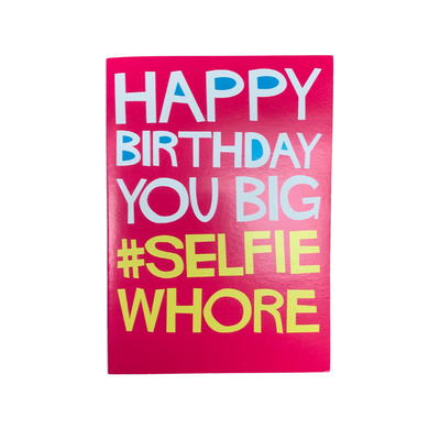 Happy Birthday You Big Selfie... | Birthday Card