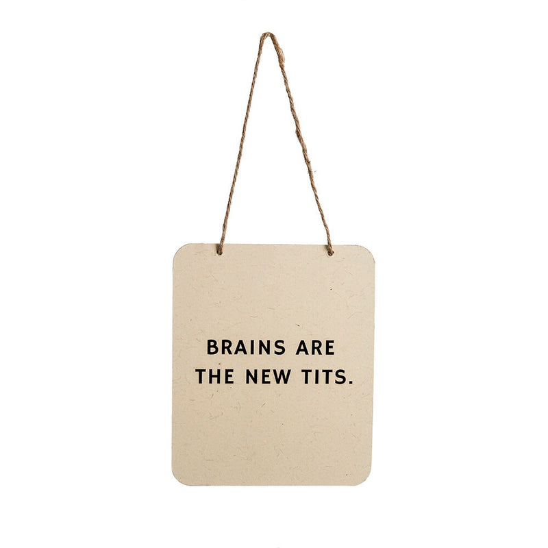 Brains are the new Tits - Metal Sign