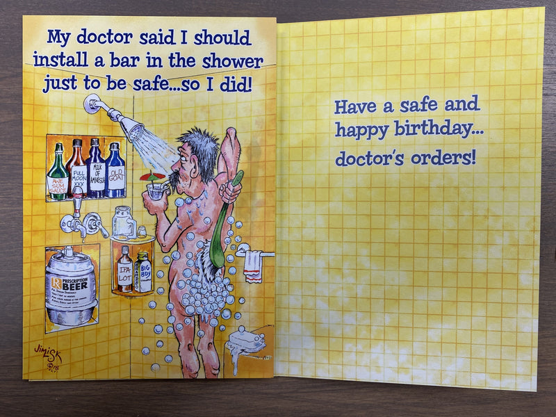 Birthday Card - My doctor said I should install a bar in the shower just to be safe... so i did