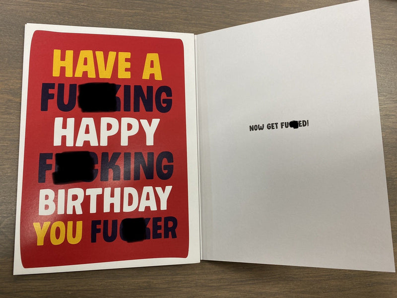 Birthday Card - Have a f*cking happy f*cking birthday you f*cker