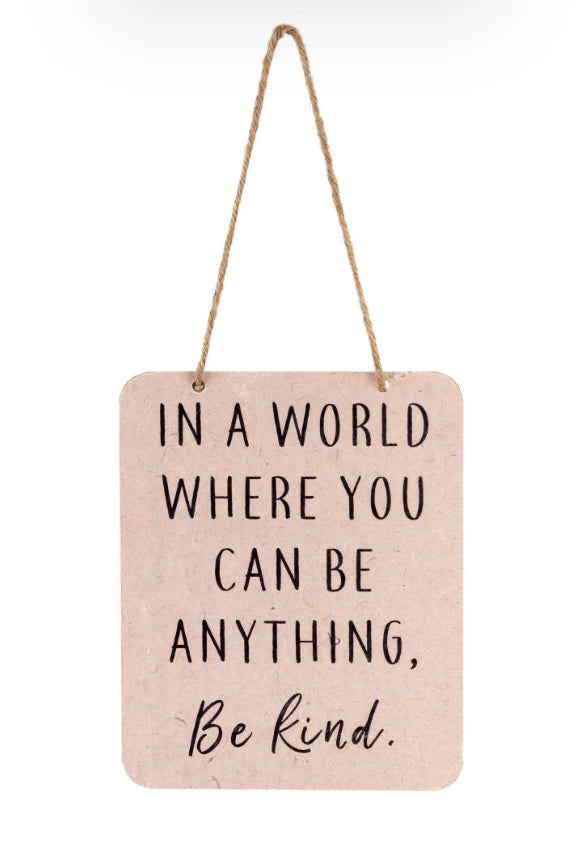 In a World Where You Can Be Anything, Be Kind.