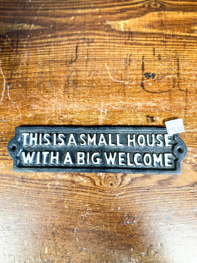 This Is A Small House With A Big Welcome
