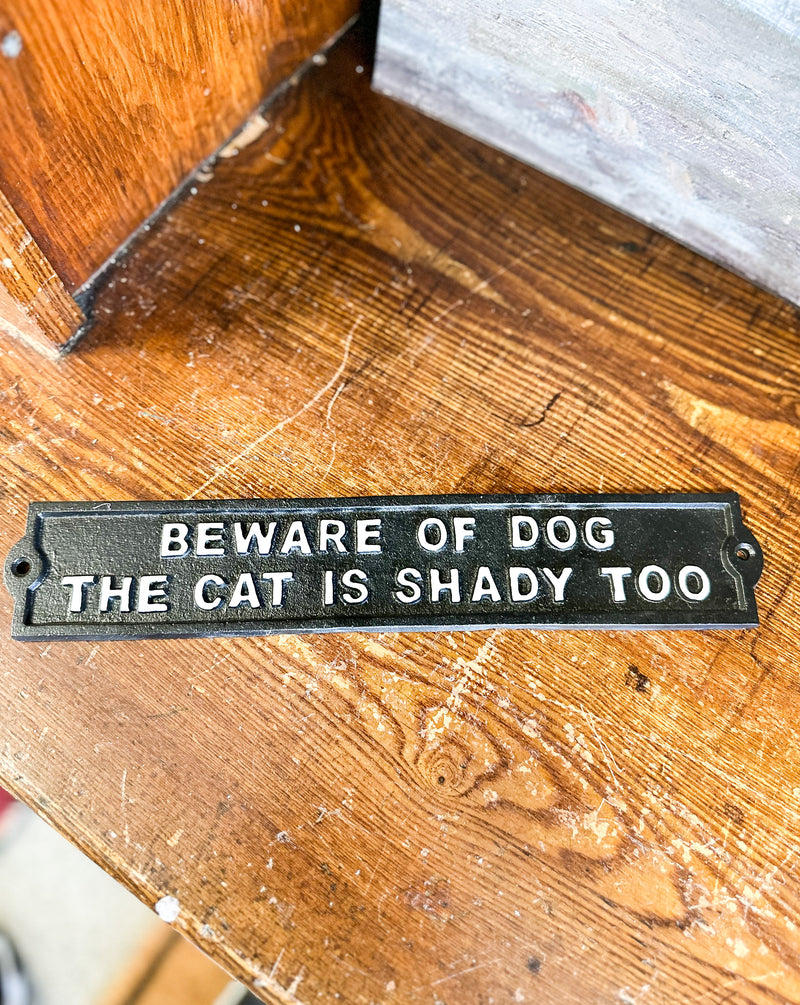 Beware Of Dog The Cat Is Shady Too!