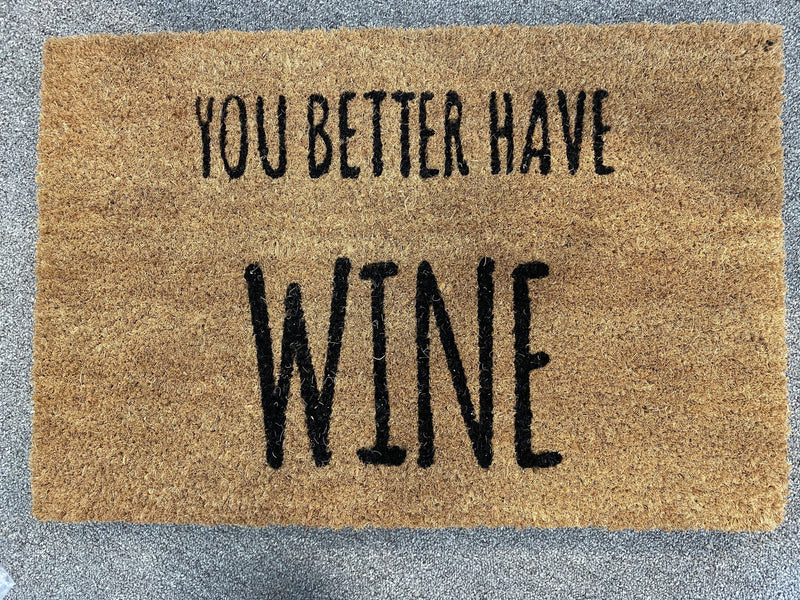 You Better Have Wine | Coir Mat