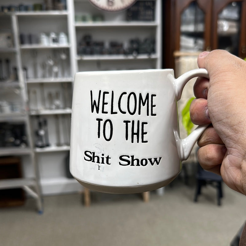 Welcome to the shit show coffee mug
